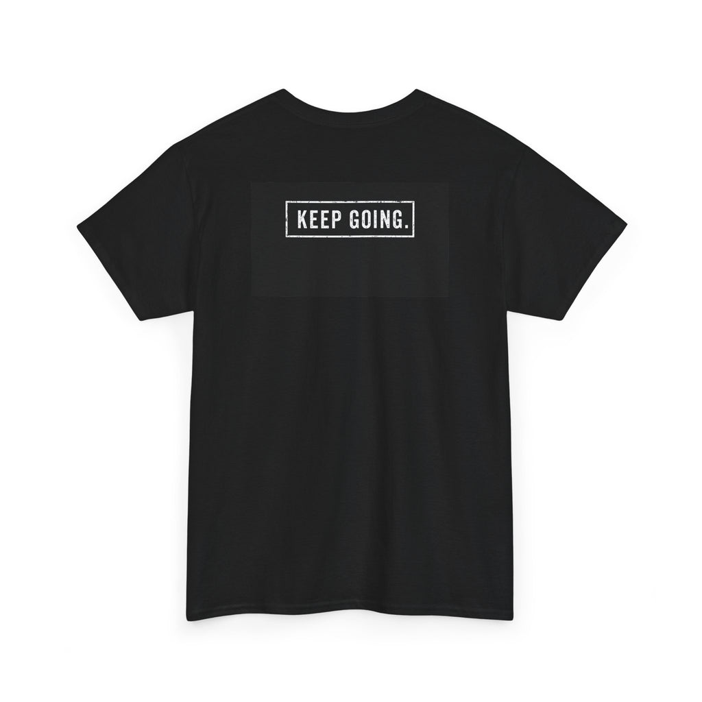 But Did You Die? Tee — Motivational Graphic T-Shirt with “Keep Going.” Back Print