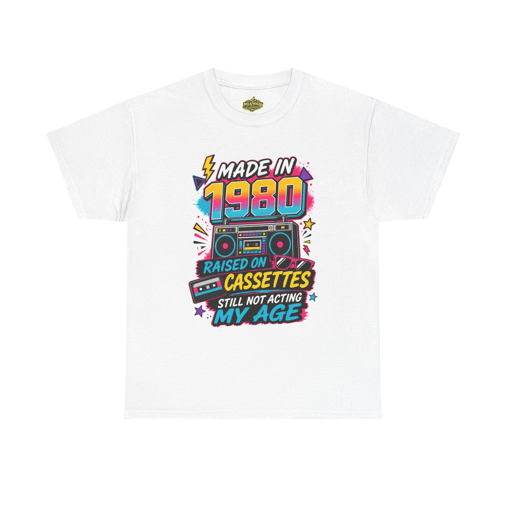 Made in 1980 T-Shirt : Raised on Cassettes, Still Not Acting My Age Retro Tee