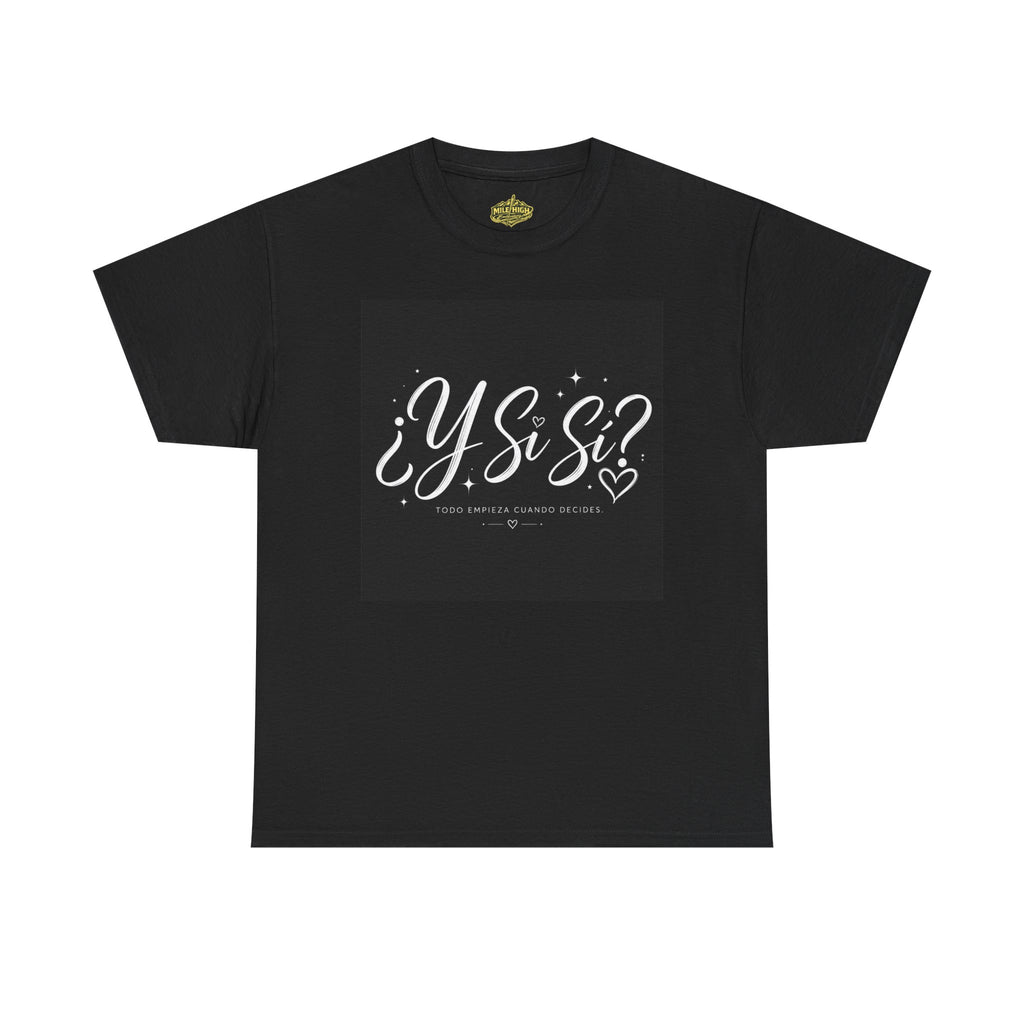 ¿Y Si Sí? Spanish Graphic Tee – Handwritten Heart Design (Black)