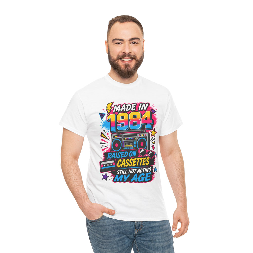 Made in 1984 T-Shirt : Raised on Cassettes, Still Not Acting My Age Retro Tee
