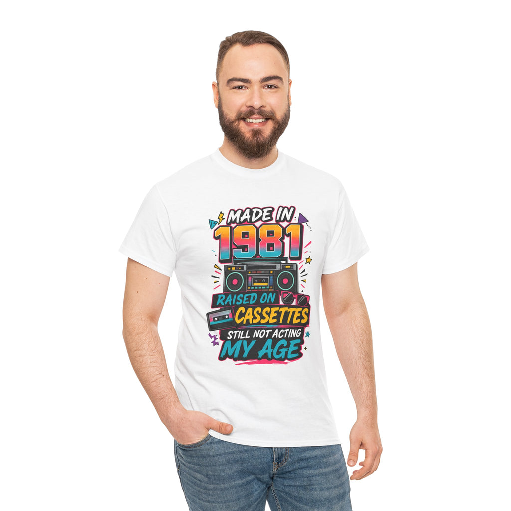 Made in 1981 T-Shirt : Raised on Cassettes, Still Not Acting My Age Retro Tee